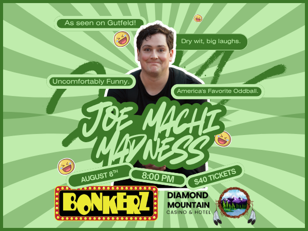 Joe Machi Live Comedy at Diamond Mountain Casino & Hotel